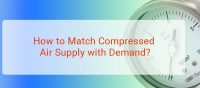 How to Match Compressed Air Supply with Demand?